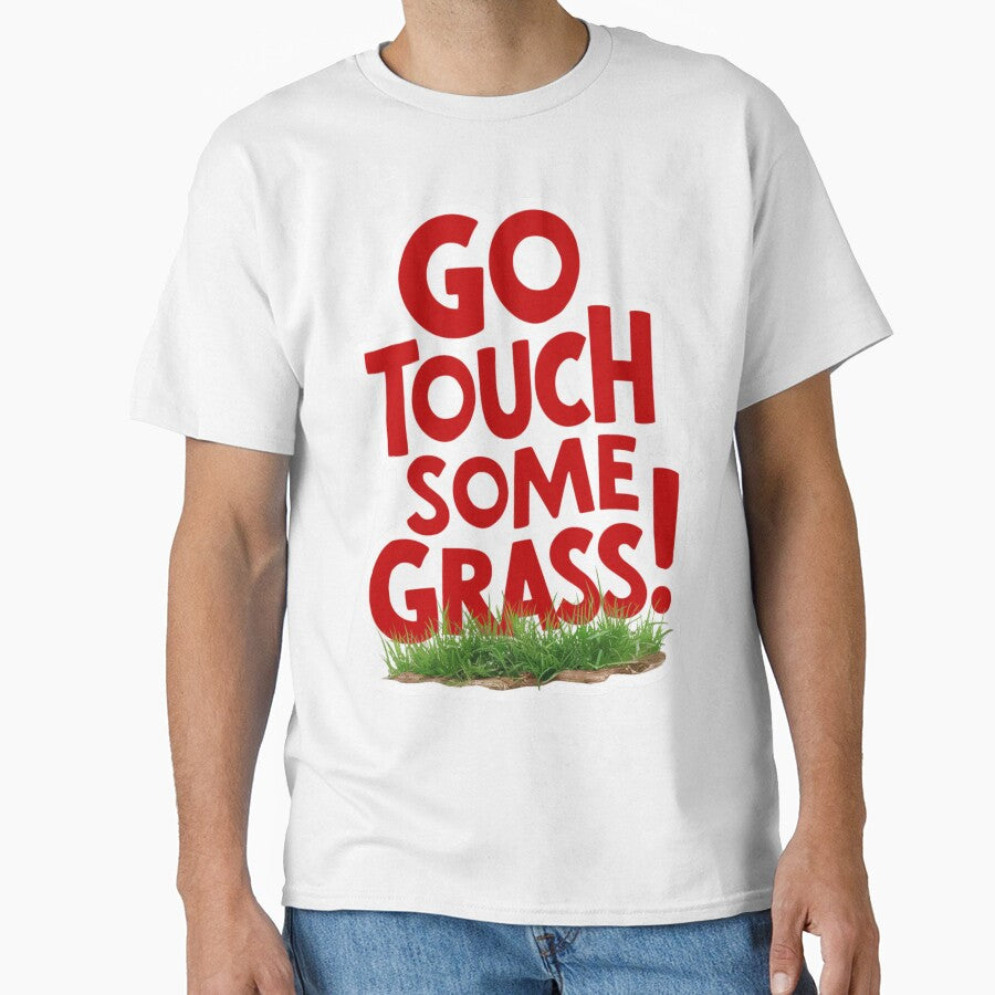 Go Touch Some Grass! by Peter Stawicki