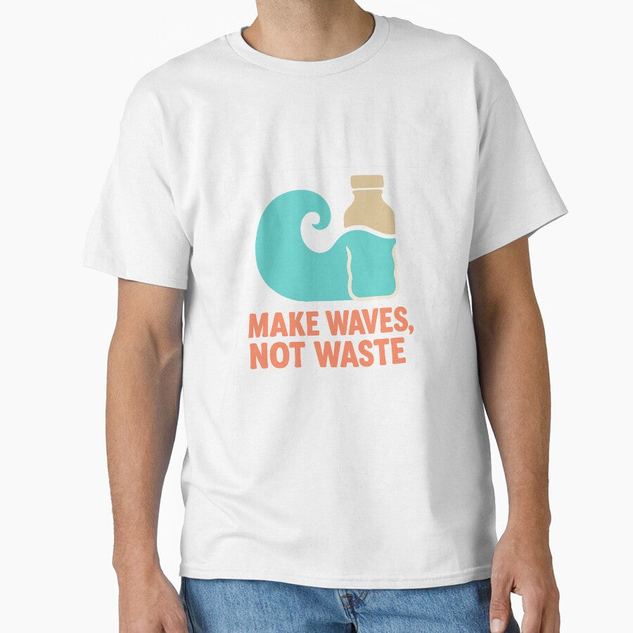 Make Waves Not Waste Eco Activism Ocean Conservation Design by DJCApparel