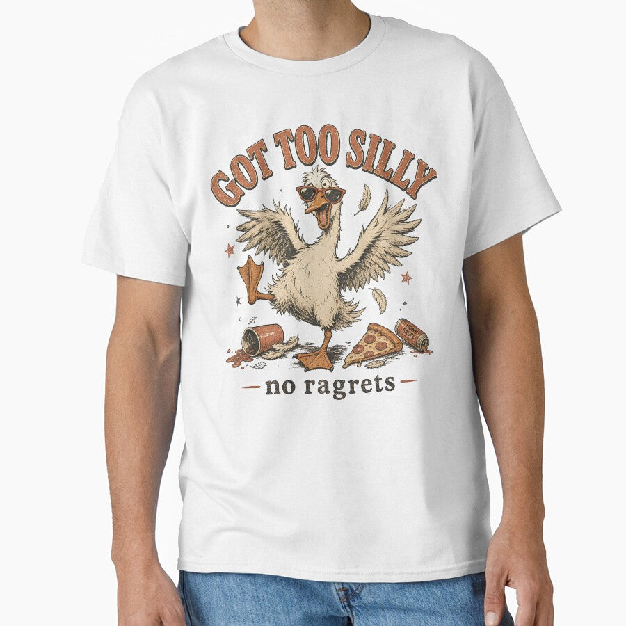 Got Too Silly | Funny Silly Goose | No Ragrets by ChaosThreadsCo