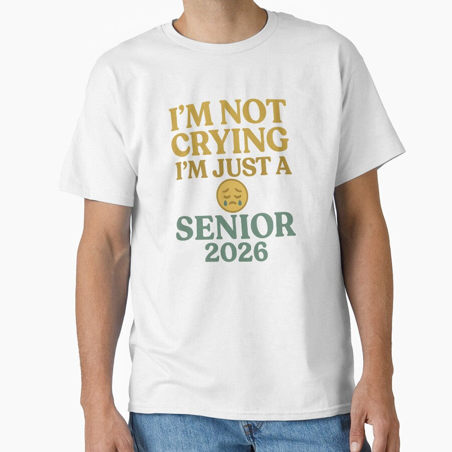 I’m Not Crying, I’m Just a Senior 2026 – Funny Graduation Design by LunarBones
