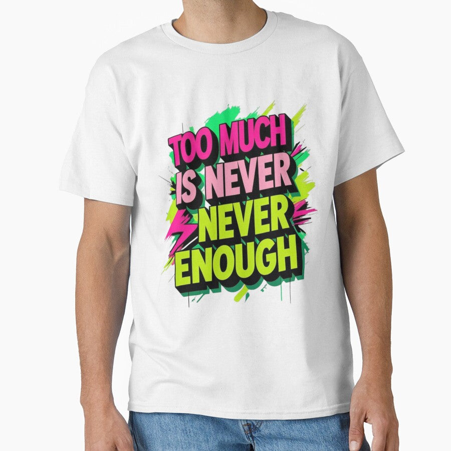 Too Much Is Never Enough – Maximalist Anti-Design Aesthetic Graphic by LOLbySA