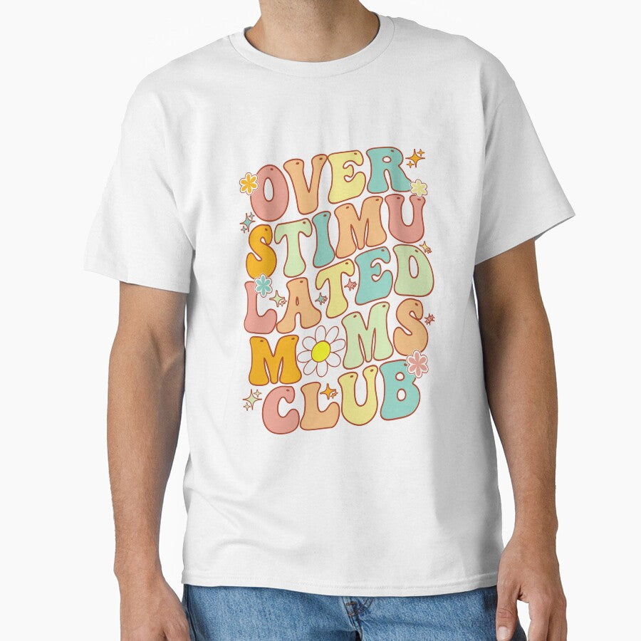 Groovy Overstimulated Moms Club Funny Mom Joke Mother's Day by T-DESIGNEDZ