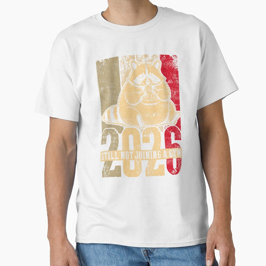 2026 Still Not Joining a Gym Raccoon Classic T-Shirt,Funny Lazy Raccoon Pizza Year Shirt by PrintMod