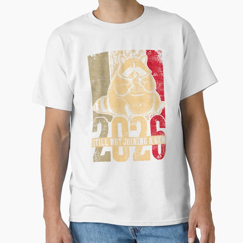 2026 Still Not Joining a Gym Raccoon Classic T-Shirt,Funny Lazy Raccoon Pizza Year Shirt by PrintMod