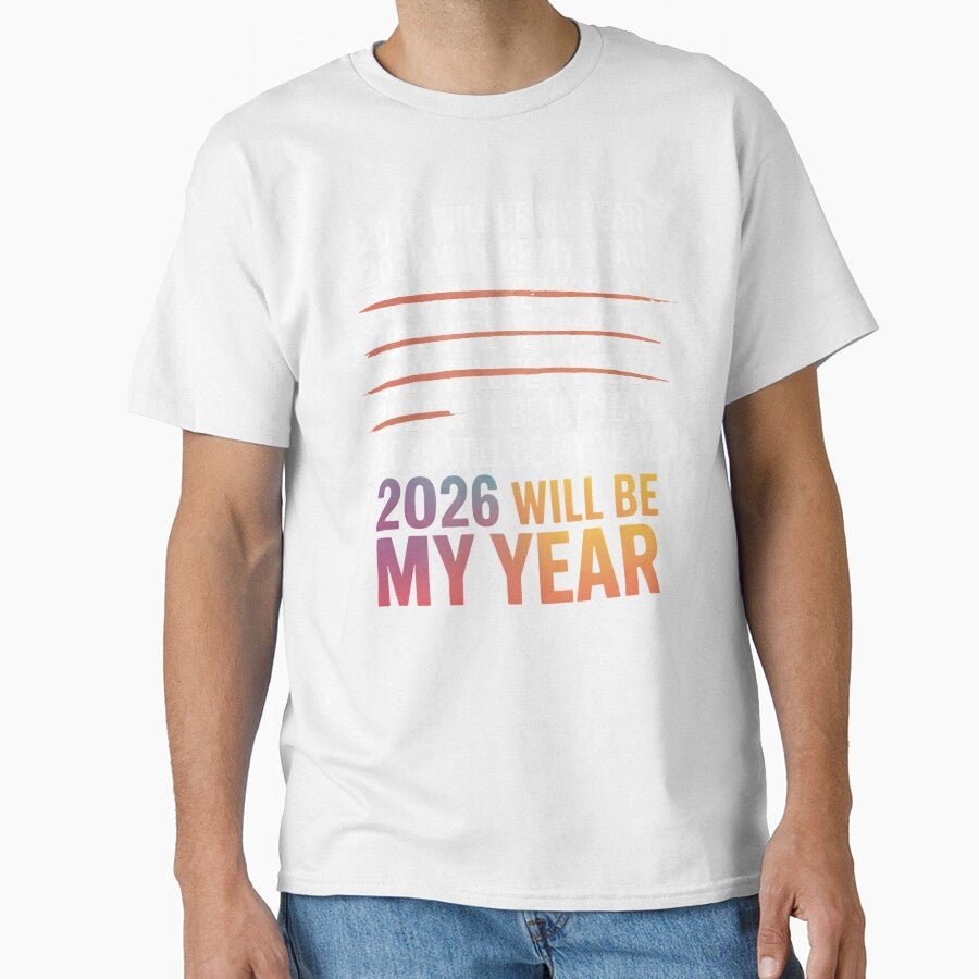 2026 Will Be My Year – Funny New Year Irony by Redgiant87x