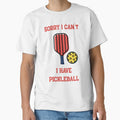 Sorry I Can’t I Have Pickleball Funny Tee For Players by WearFine