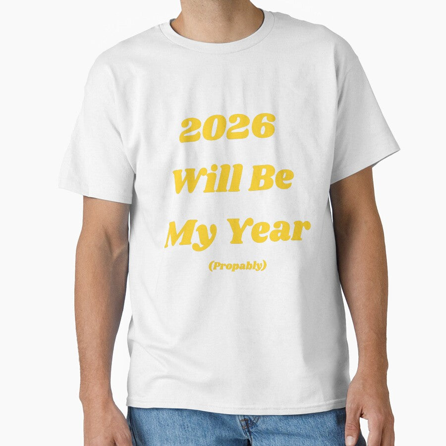 2026 Will Be My Year Funny Quote by ERYXO
