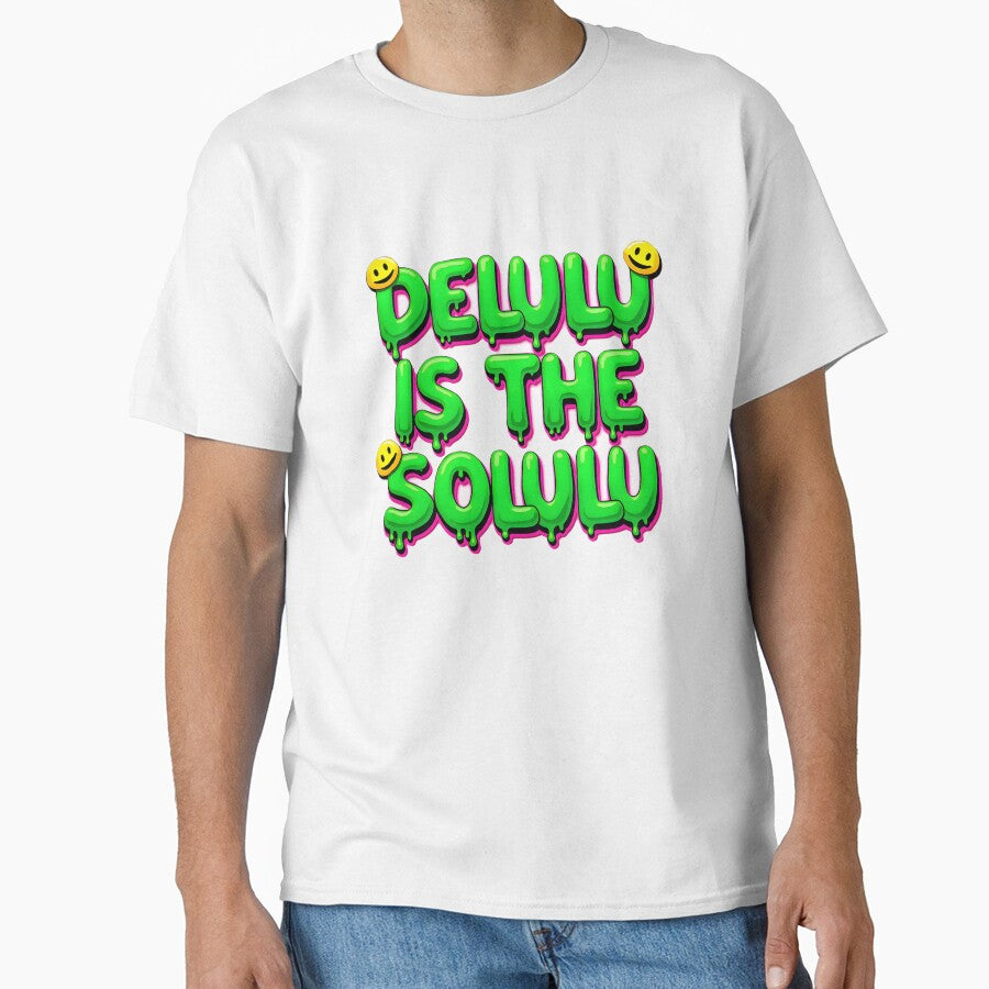 Delulu Is The Solulu – Slime Drip Meme Quote with Smiley Accents | Trendy Gen‑Z Aesthetic by Nene's design