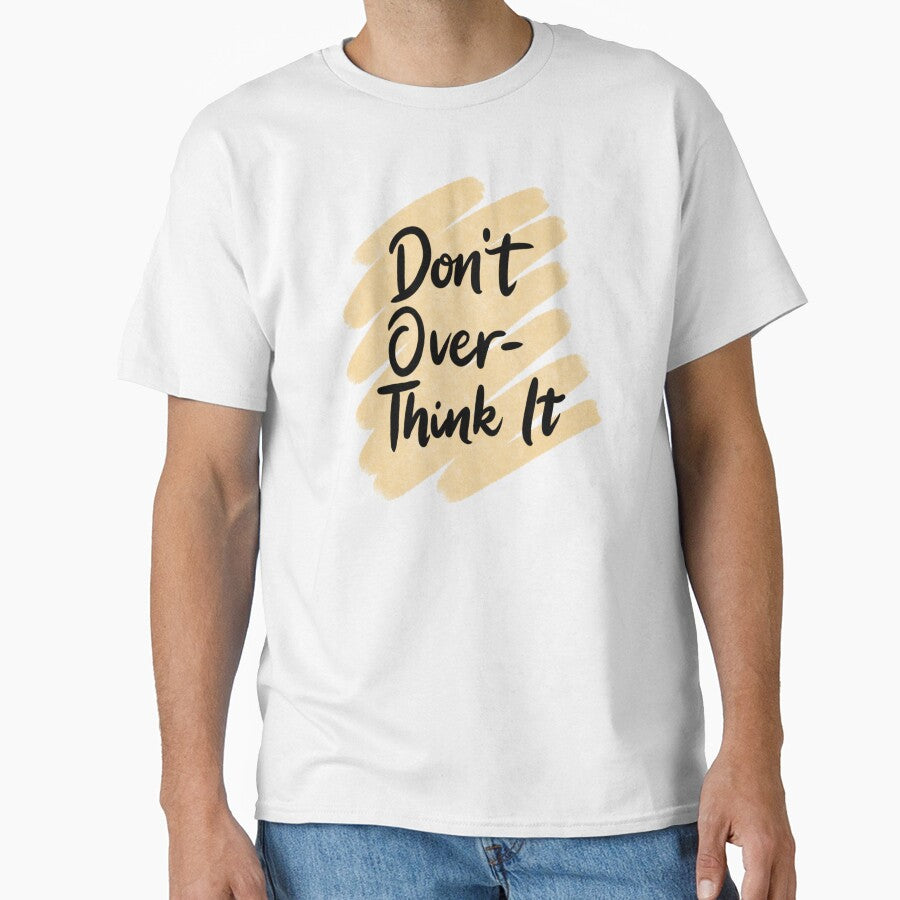 Don't Overthink It by iameverything