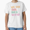 You Got This Bruh No Cap - School Test Day Motivational by catnolioo