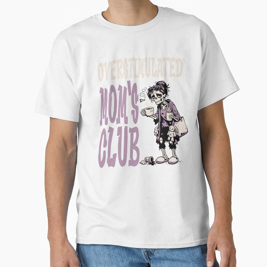 Overstimulated Moms Club - Funny Parenting Mom by Colorfulman