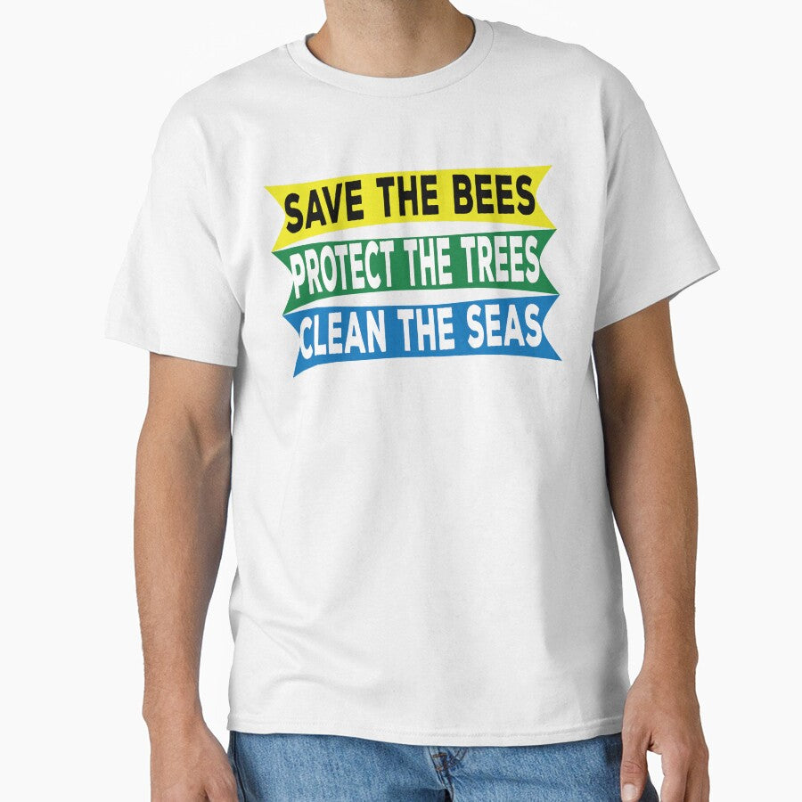 SAVE THE BEES PROTECT THE TREES CLEAN THE SEAS by SenYou