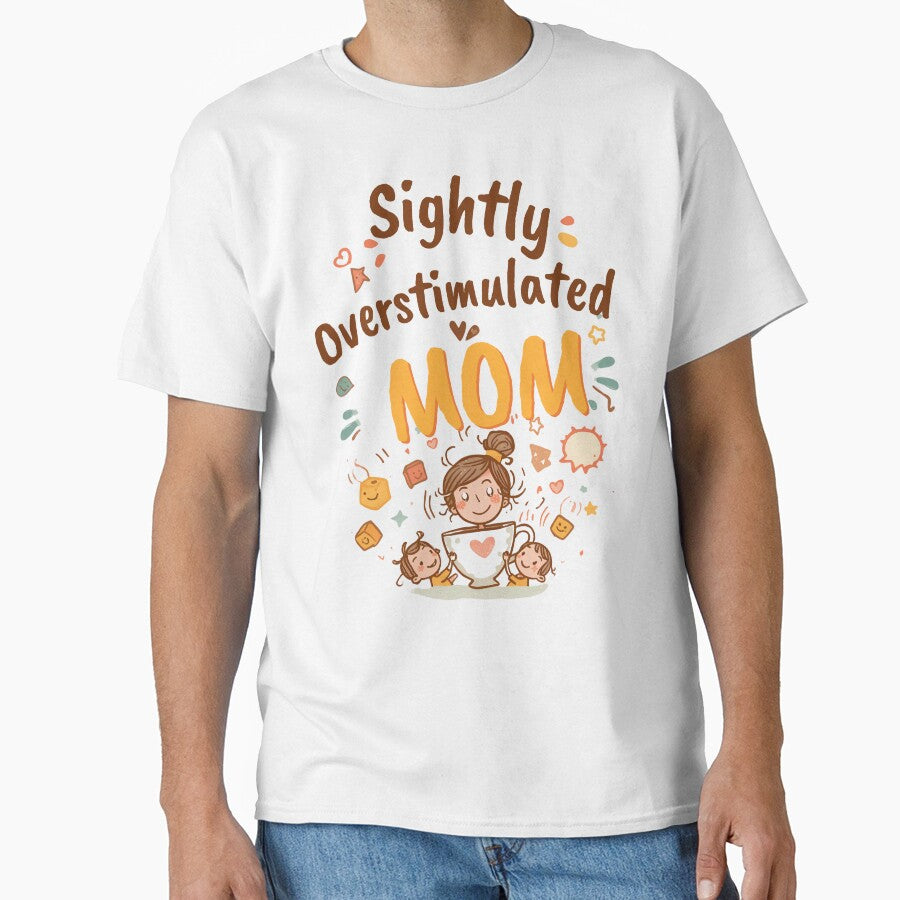 Slightly Overstimulated Mom Shirt – Funny Modern Motherhood Tee by GaJaAtelier