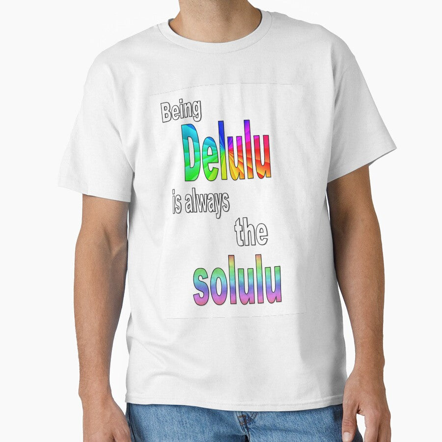 being delulu is always the solulu by k-n-