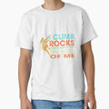 Climbing I Climb Rocks Gravity Aint Boss Of Me Climber by Jutisi