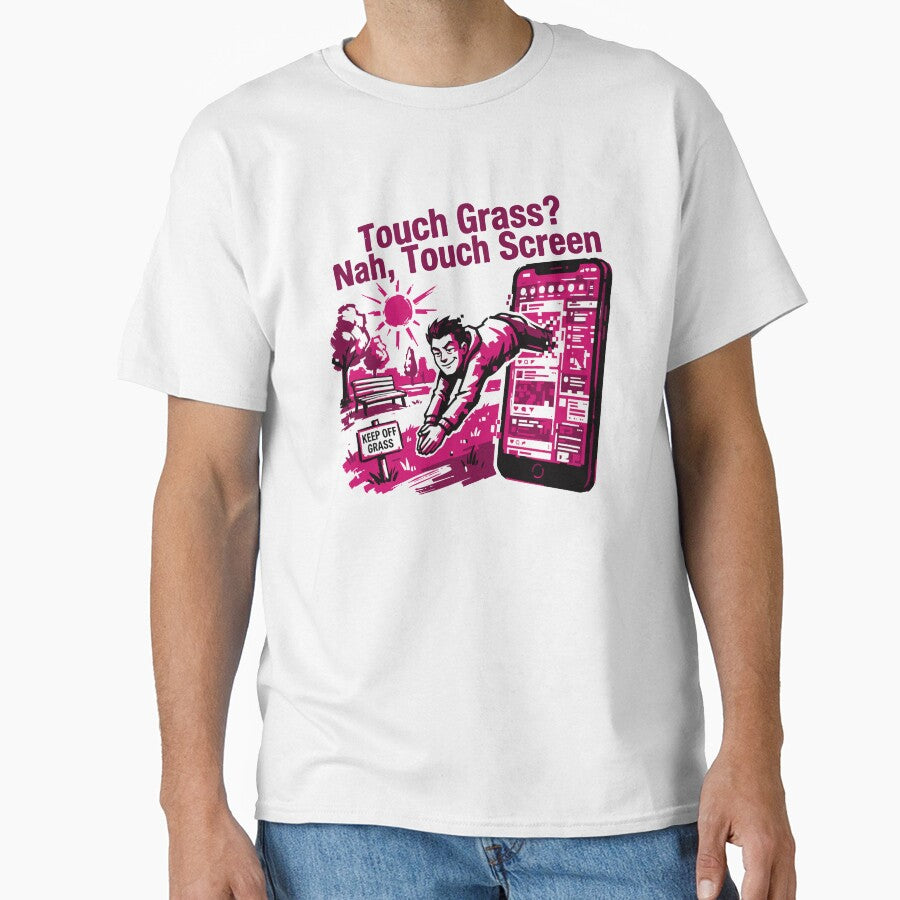 Touch Grass Nah Touch | Screen Funny Quote by XYZ LAB by Jesuperman
