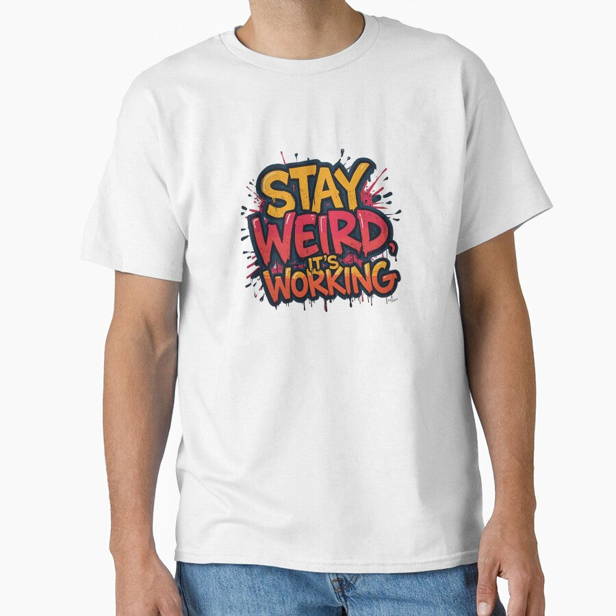 Stay Weird, It’s Working by FitEnvy