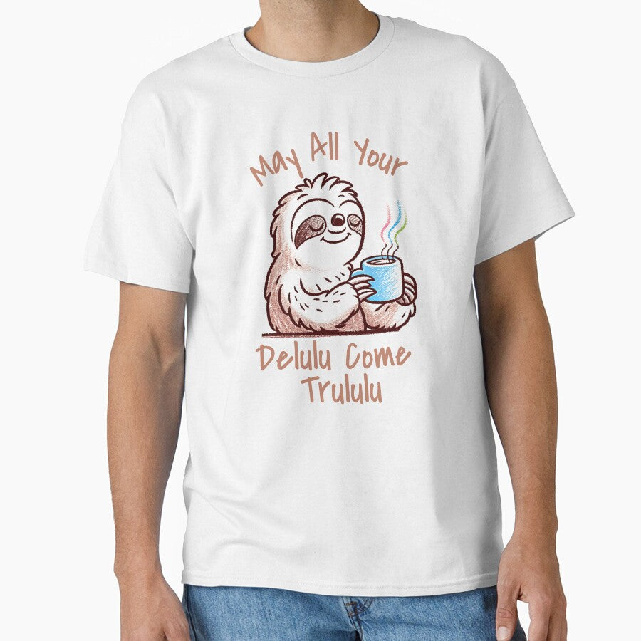 May All Your Delulu Come Trululu Sloth Gen Z Aesthetic Funny TikTok Y2K Meme by darkskydelights