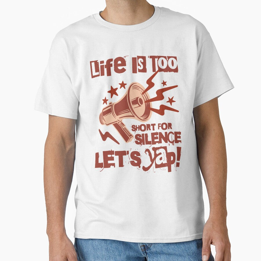 Life Is Too Short For Silence Let's Yap | Yapping | Certified Yapper by HosvPrint .s