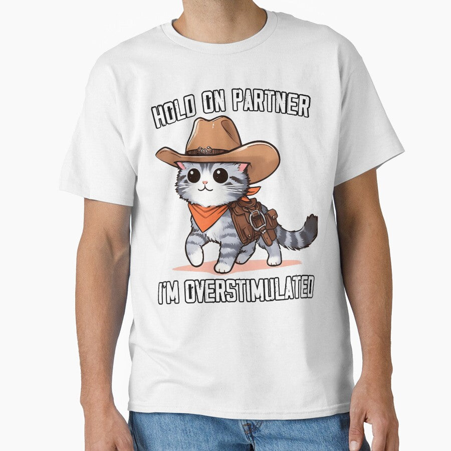 Hold On Partner I'm Overstimulated Cute Cowboy Cat Western by MTRBSK11