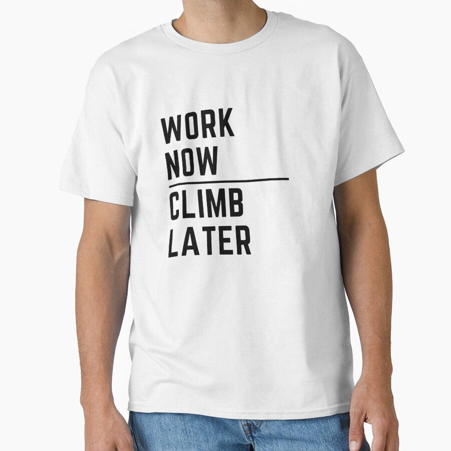 Work Now, Climb Later. by TonsPOD