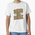 Born to Dink | Funny Pickleball Shirt | Vintage Retro Dinking Legend II by Pshemo_ComArt