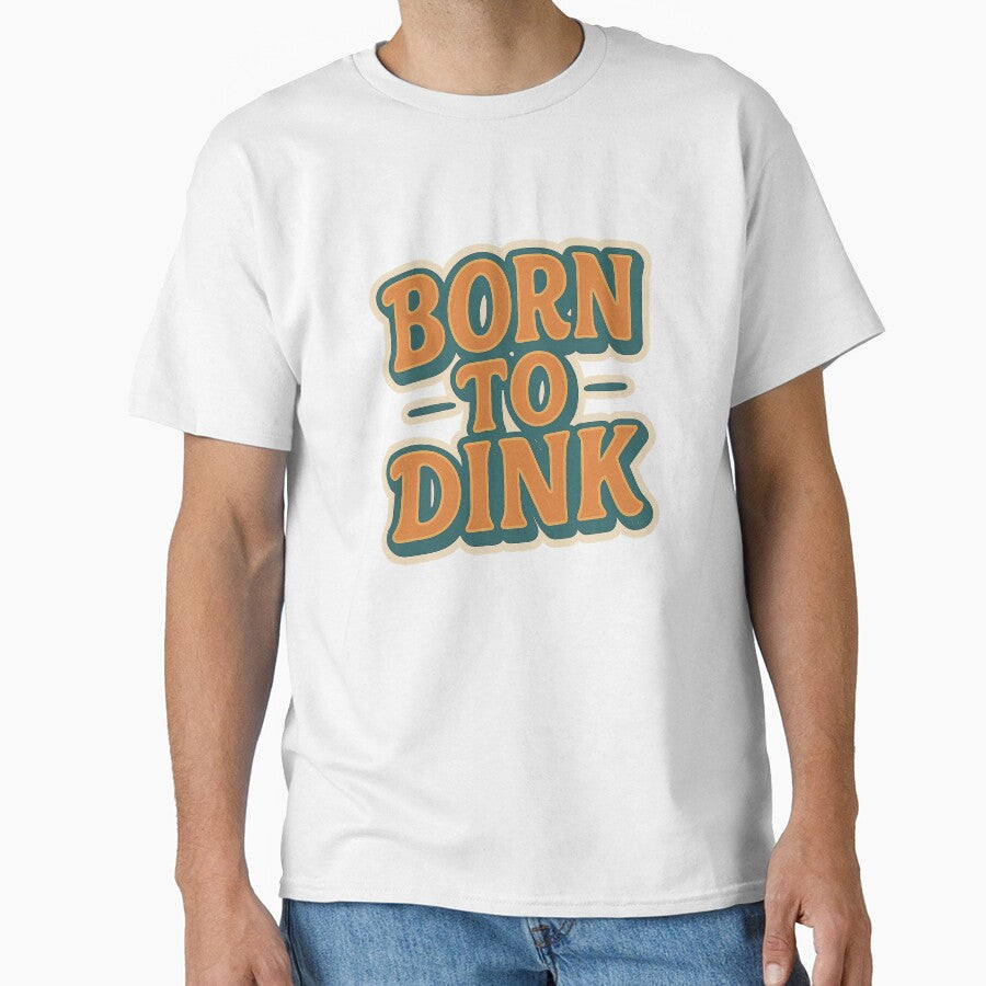 Born to Dink | Funny Pickleball Shirt | Vintage Retro Dinking Legend II by Pshemo_ComArt