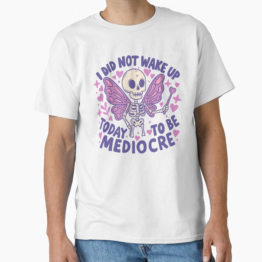 Fairy Skeleton Sass – Not Waking Up to Be Mediocre by Jess.a.creates