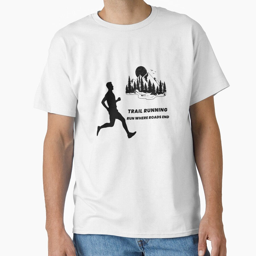 Trail Running Run Where Roads End man by Rockyctees