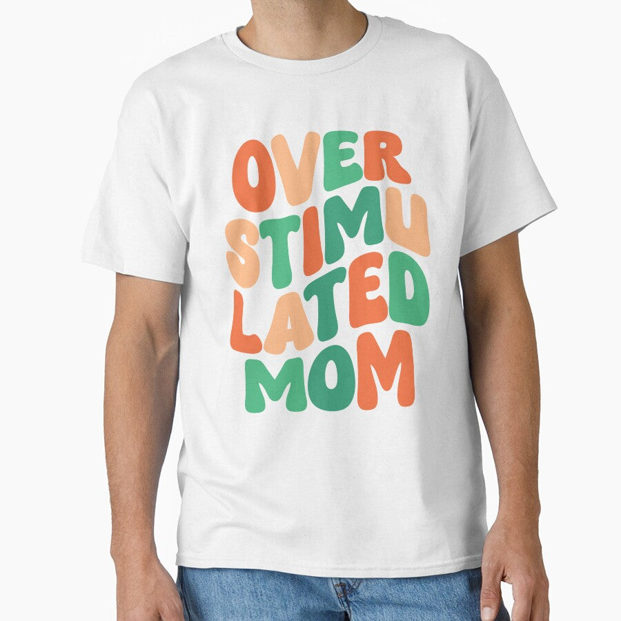 Overstimulated Mom - Funny Groovy Overstimulated Mom by kolshi-shop