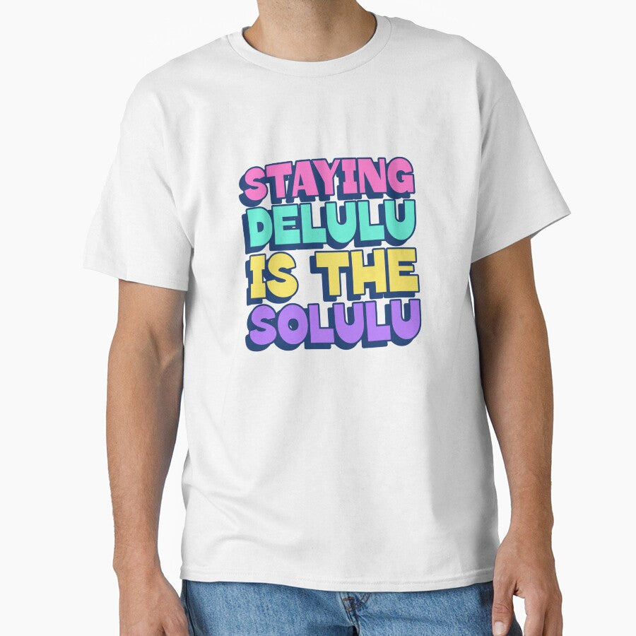 Staying Delulu Is The Solulu by ProEf