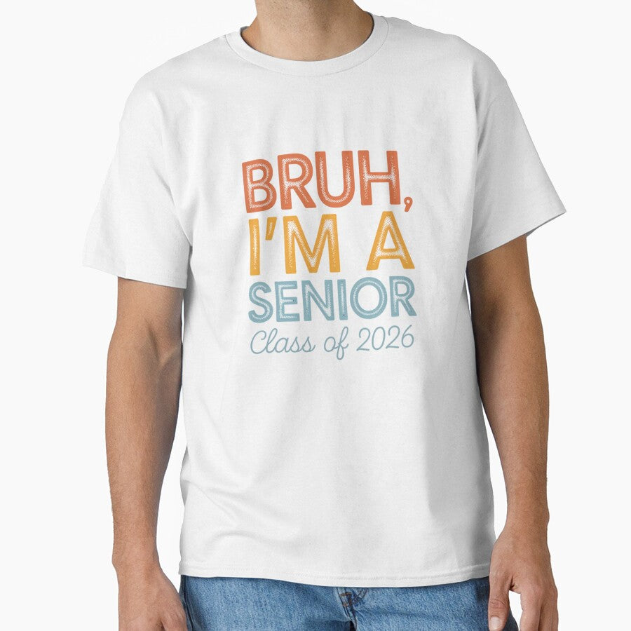 Bruh, I'm a Senior Class of 2026 Design by Gogetgiggles