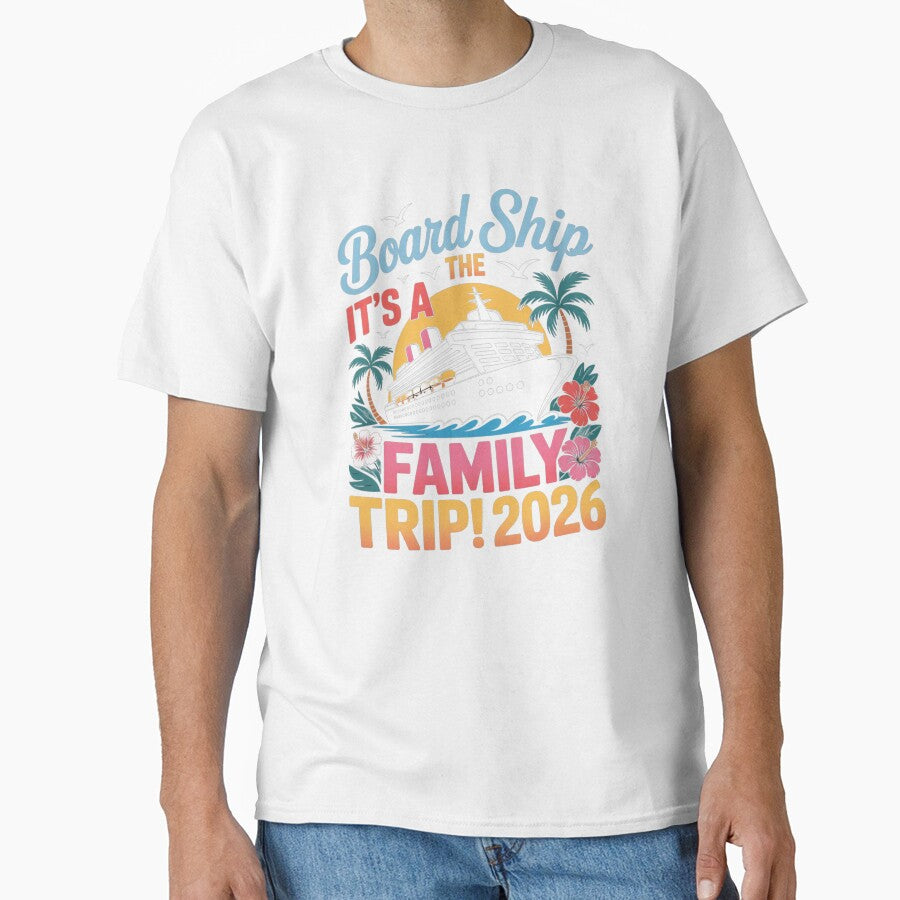 Board Ship It’s a Family Trip 2026 Cruise Vacation Design by Gogetgiggles