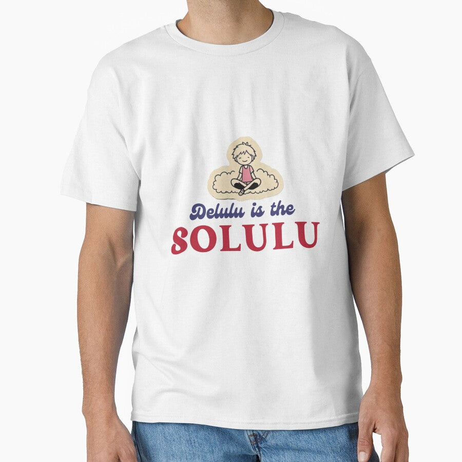 Delulu is the Solulu by Slangwise