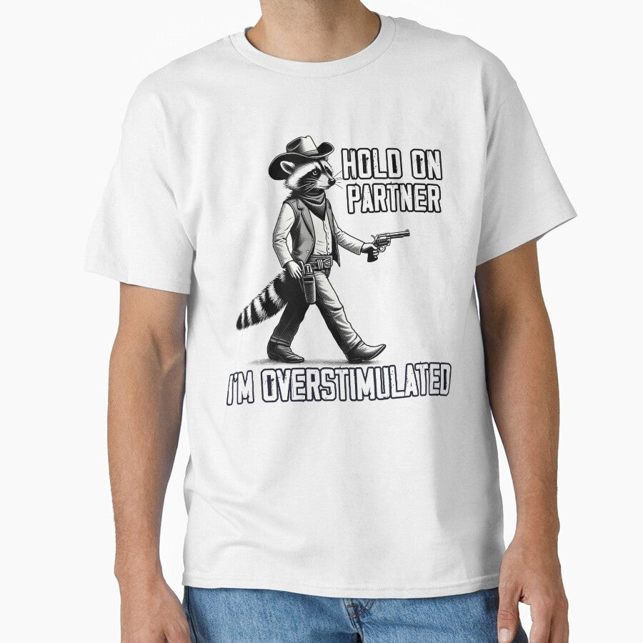 Hold On Partner I'm Overstimulated Western Cowboy Raccoon by MTRBSK11