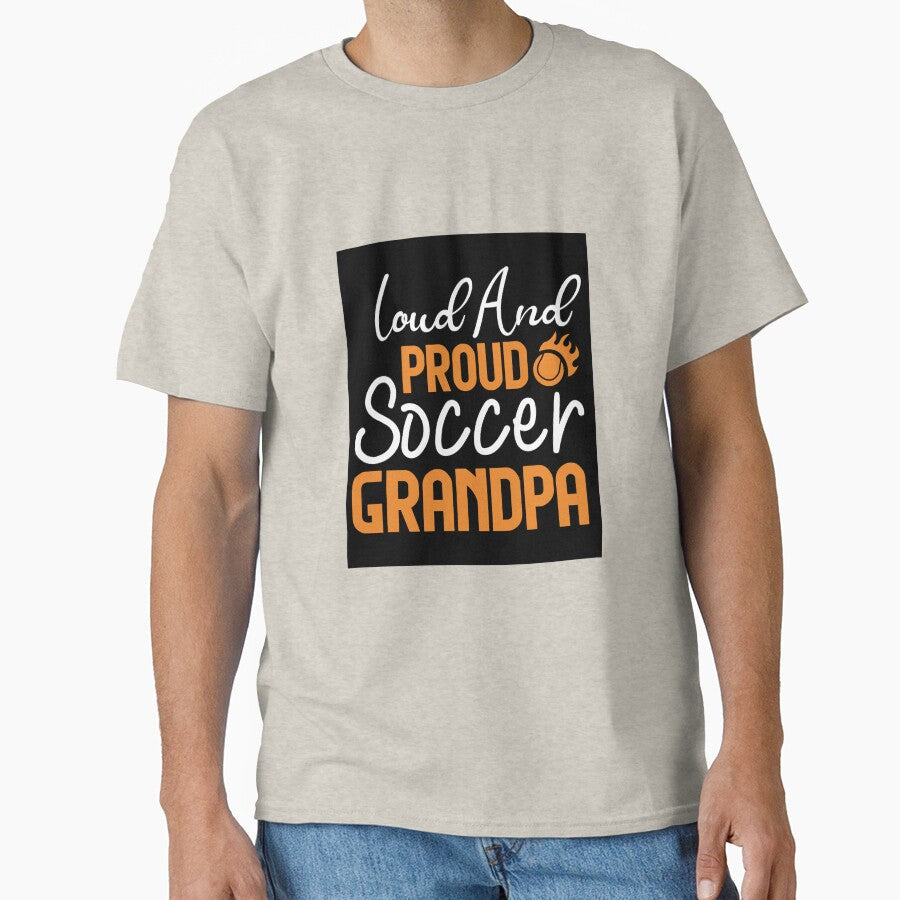 Loud and Proud Soccer Grandpa Funny Soccer Saying for Players Coaches and Fans by Zkoorey