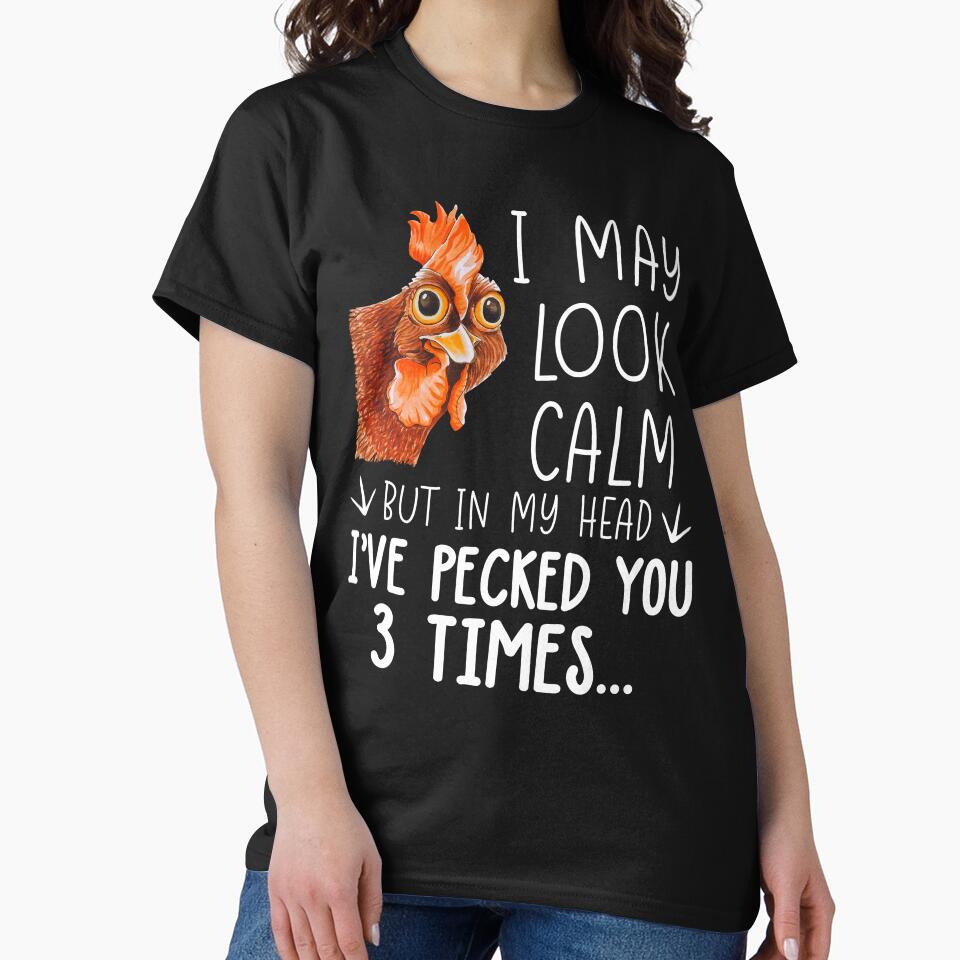 Chicken I May Look Calm But In My Head I've Pecked You by SunsetGloww