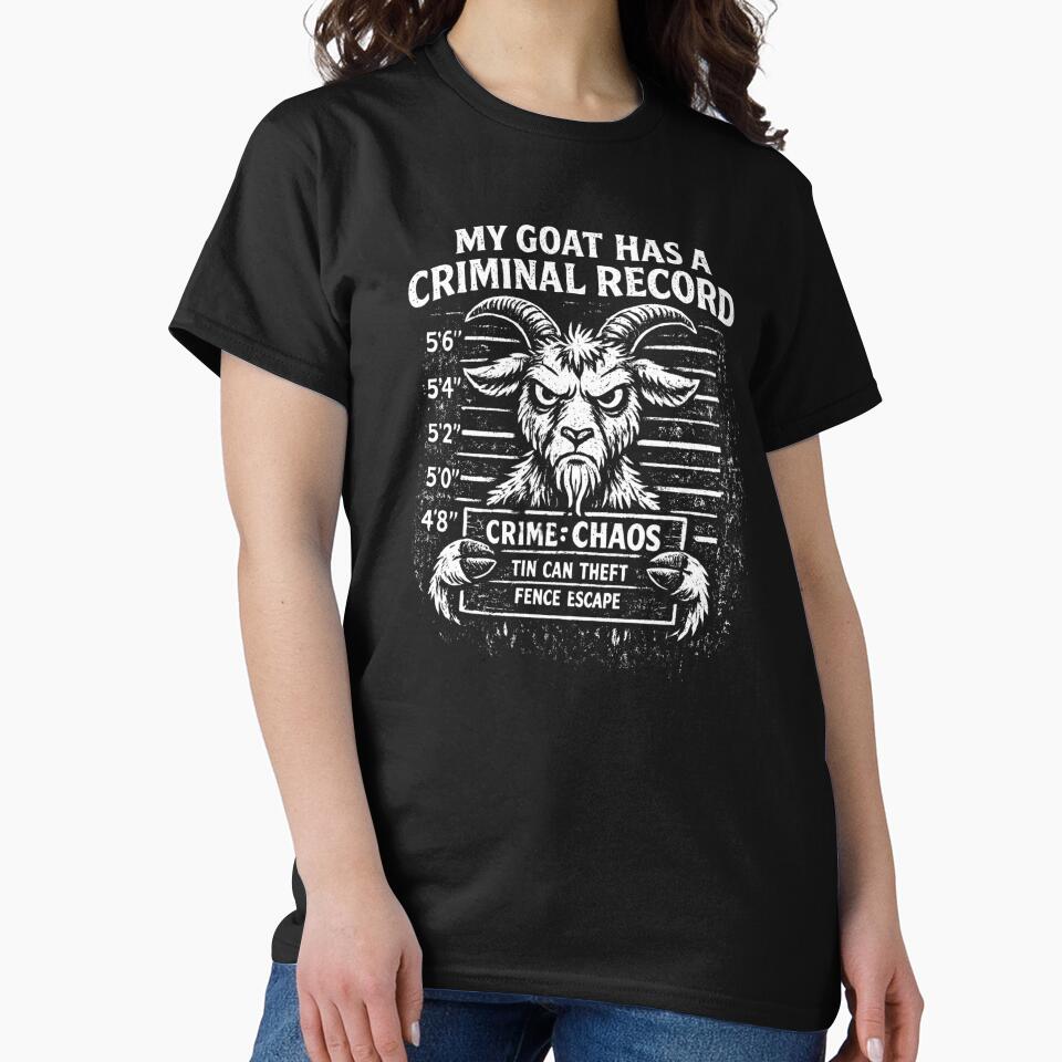 My Goat Has A Criminal Record Funny Goat Owner Farmer Gift by SFD101