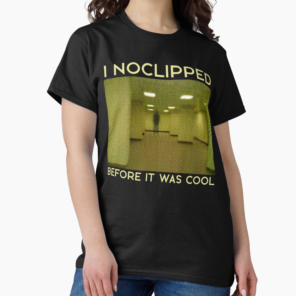 I Noclipped Before It Was Cool by R-A Designs