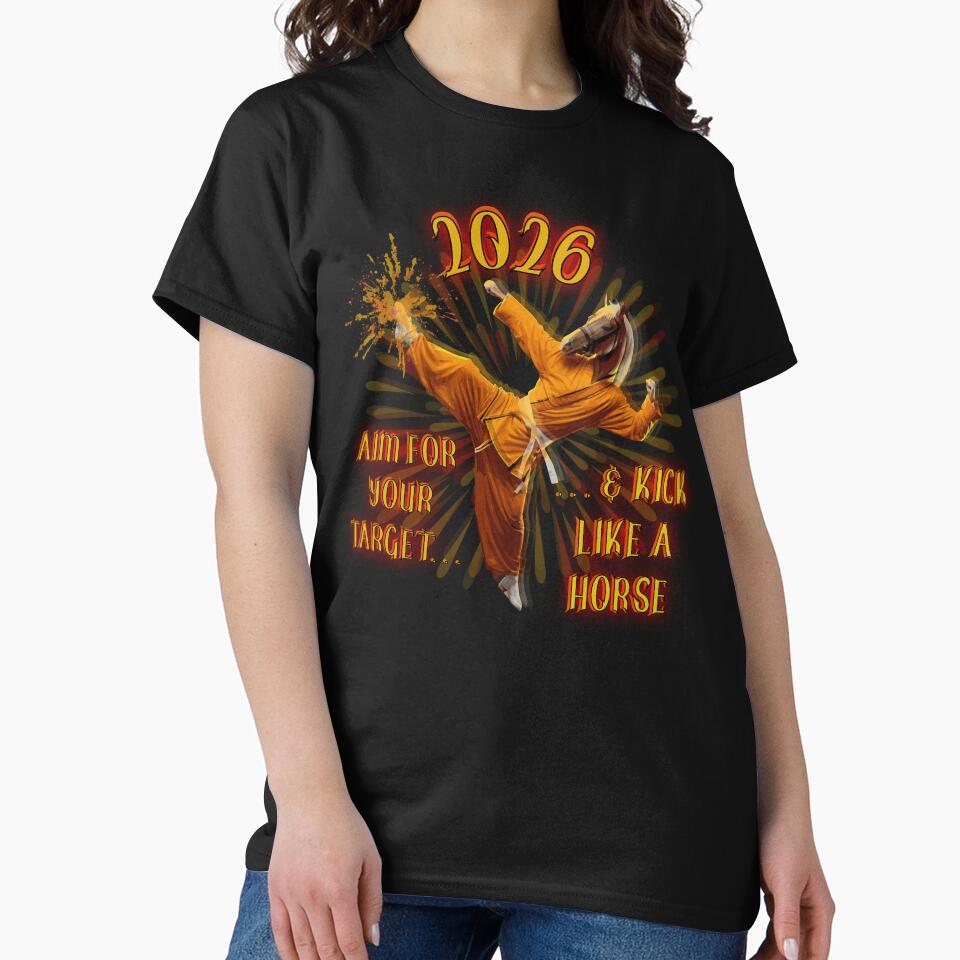 2026... AIM FOR YOUR TARGET & KICK LIKE A HORSE by FREEKNSTEIN