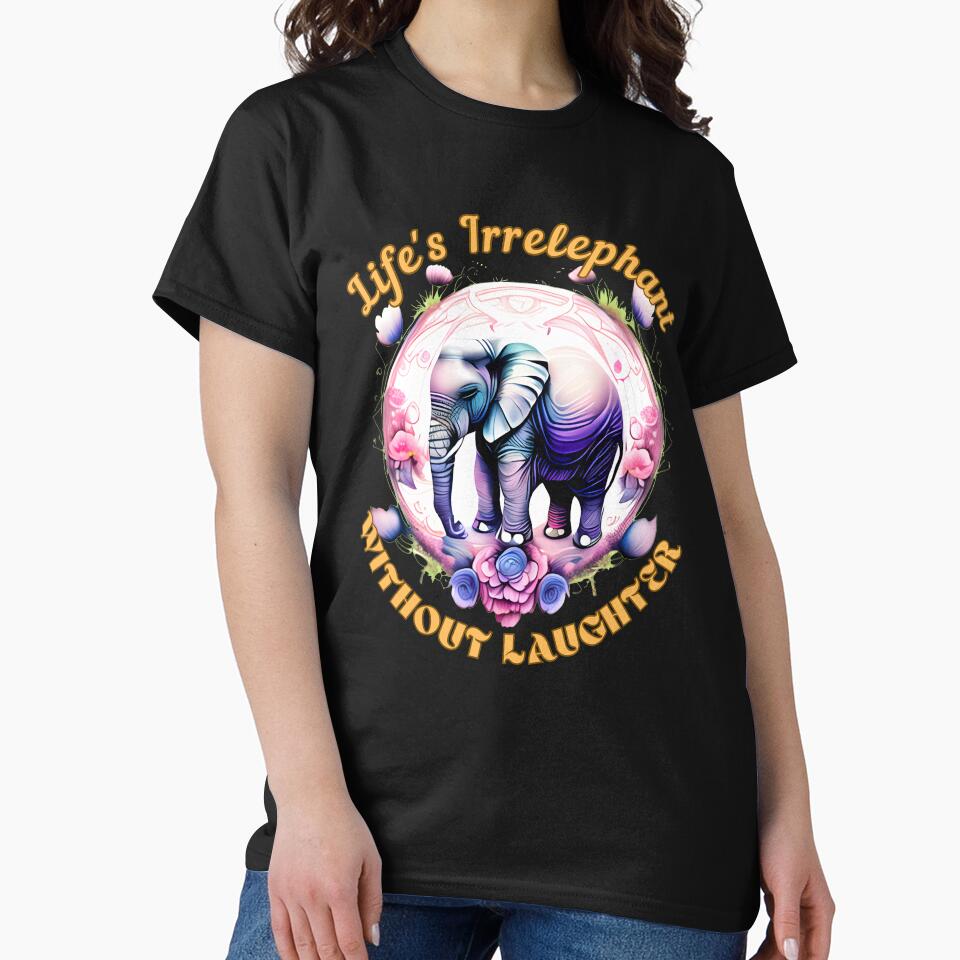 Life's Irrelephant Without Laughter. adorable elephant by ElephantVibes