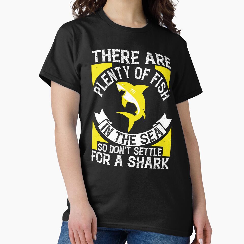 Don't Settle For A Shark by Visualsplendors