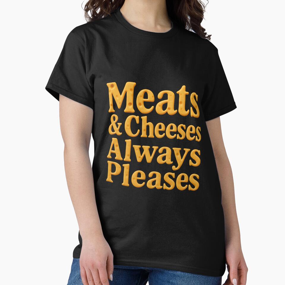 Meats And Cheeses Always Pleases Charcuterie Quote by SkeletonsDanger