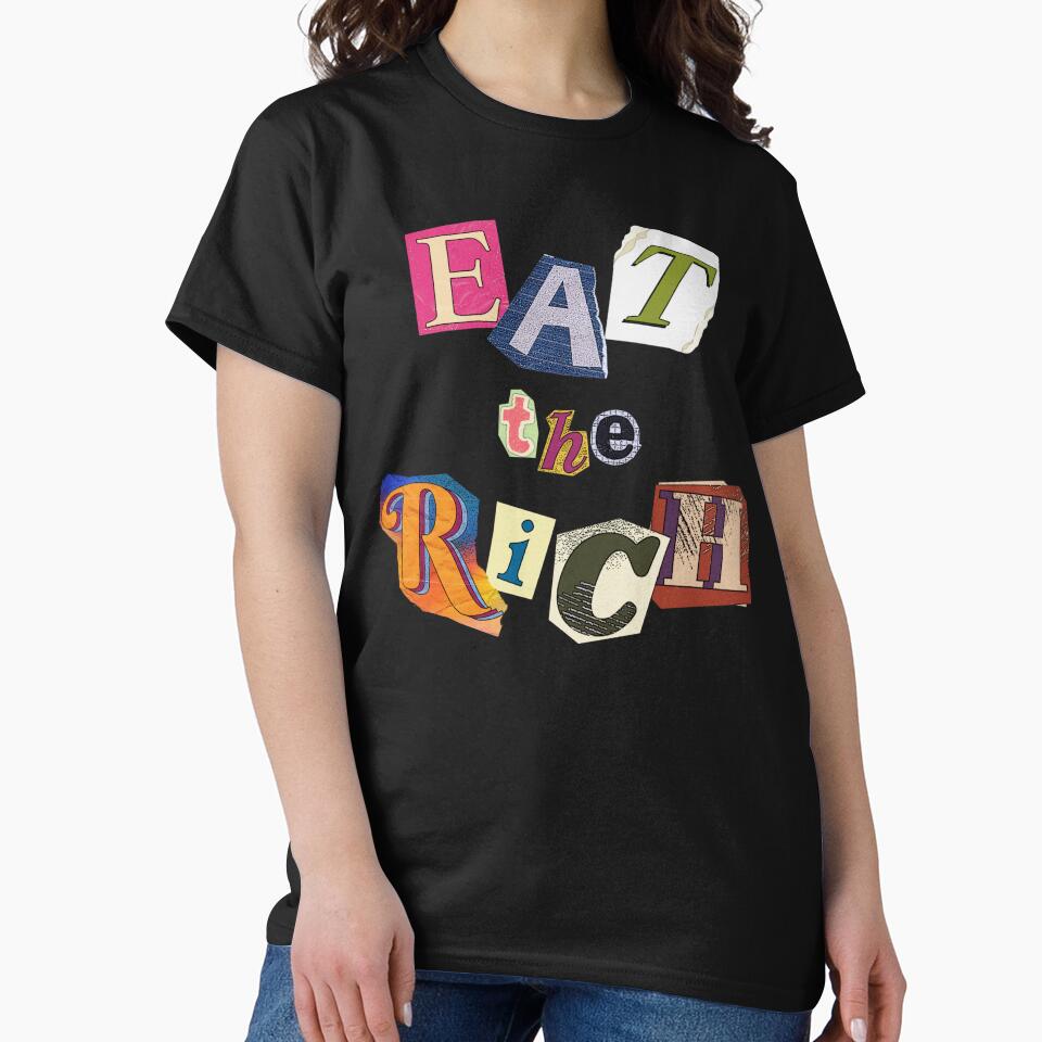 Eat The Rich - In a ransom note with cut-out letters style, for a raw, rebellious statement by 1Timothy523