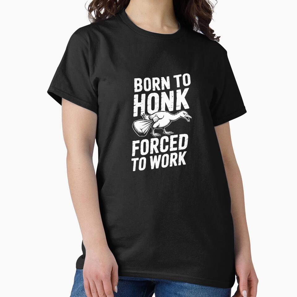 Born To Honk Forced To Work by theartfulaspie