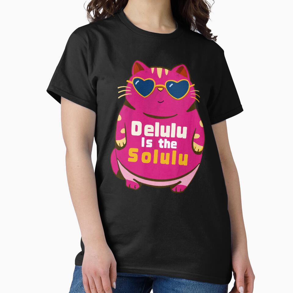 Delulu is the solulu by Blissandlove