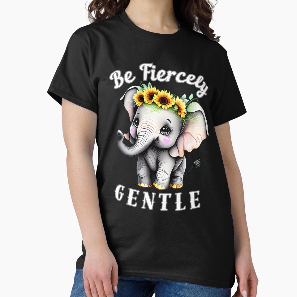 Be Fiercely Gentle by ElephantVibes