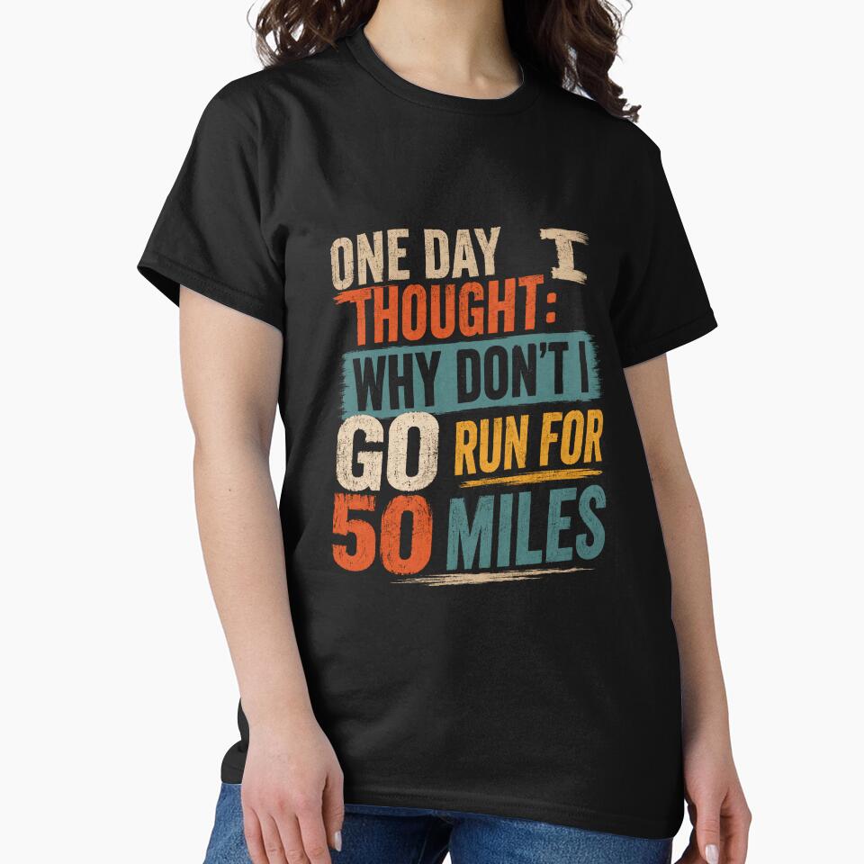 One Day I Thought: Why Don't I Go Run For 50 Miles Ultra Marathon Runner Endurance by SkeletonsDanger