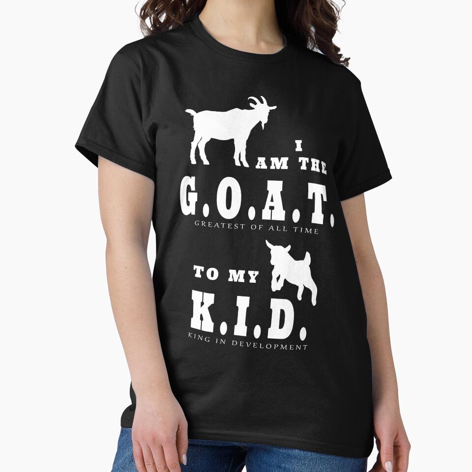 I am the GOAT to my KID by CoachHayes