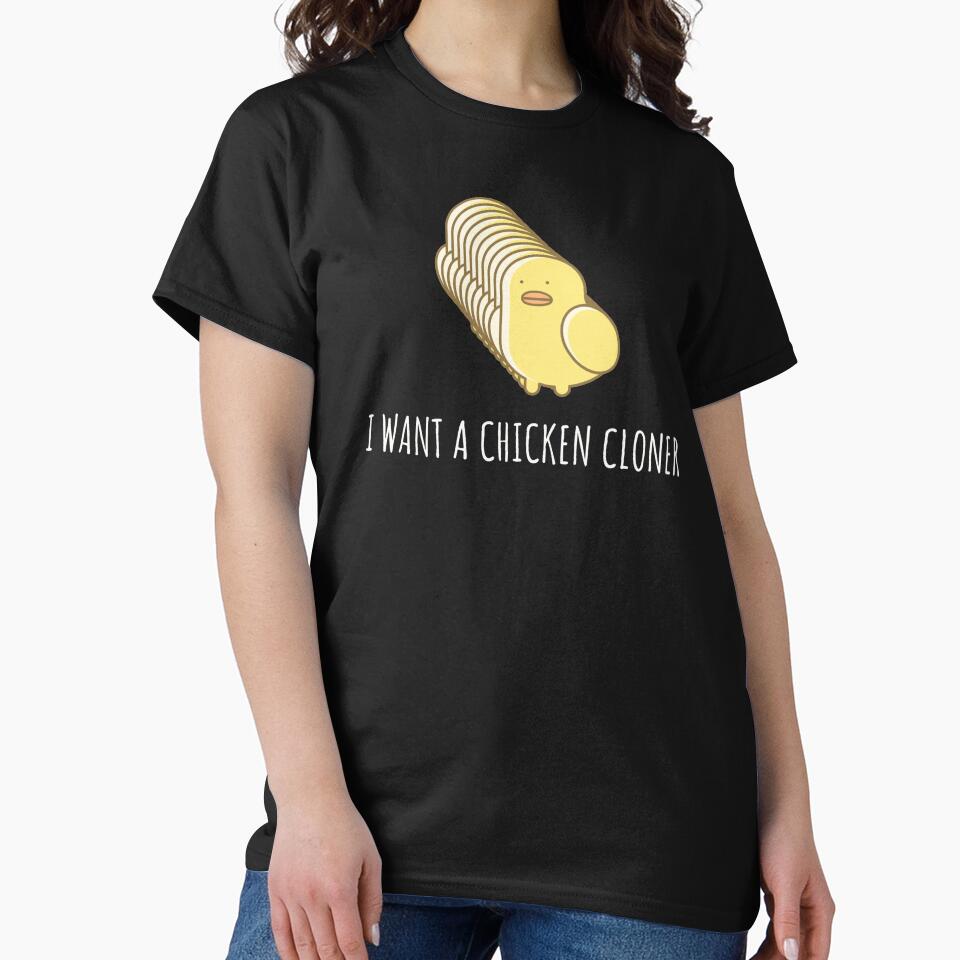I Want A Chicken Cloner by Cluckin' Mad